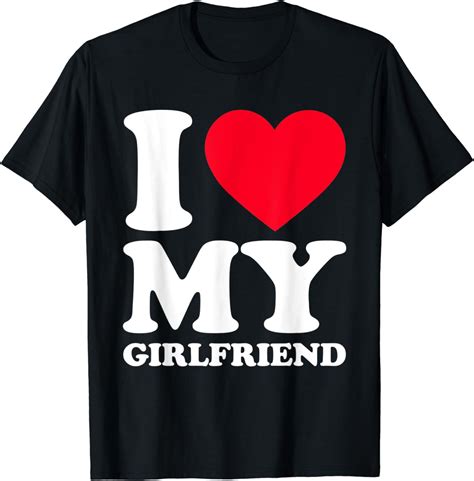 i love my girlfriend shirt|I Love My Girlfriend Shirts .